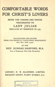 Cover of: Comfortable words for Christ's lovers: being the visions and voices vouchsafed to Lady Julian, recluse at Norwich in 1373