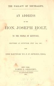 Cover of: The fallacy of neutrality by Holt, Joseph, Holt, Joseph