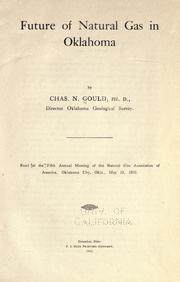 Cover of: Future of natural gas in Oklahoma by Charles Newton Gould, Charles Newton Gould