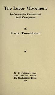 Cover of: The labor movement by Frank Tannenbaum, Frank Tannenbaum