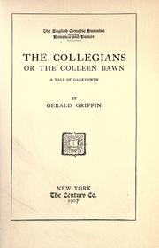 Cover of: The collegians, or, The Colleen Bawn: a tale of Garryowen