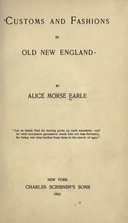 Cover of: Customs and fashions in old New England by Alice Morse Earle