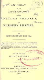 Cover of: An essay on the archaeology of our popular phrases, nursery rhymes by John Bellenden Ker