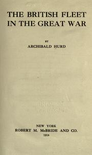 Cover of: The British fleet in the great war by Hurd, Archibald Sir
