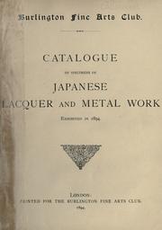 Catalogue of specimens of Japanese lacquer and metal work exhibited in 1894 by Burlington Fine Arts Club.