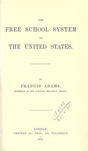 Cover of: The free school system of the United States. by Francis Adams, Francis Adams