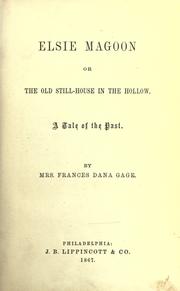 Cover of: Elsie Magoon: or, The old still-house in the hollow : a tale of the past