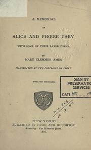 Cover of: A memorial of Alice and Phoebe Cary: with some of their later poems; illus. by two portraits on steel.
