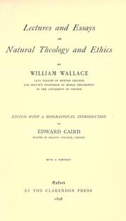 Cover of: Lectures and essays on natural theology and ethics by William Wallace