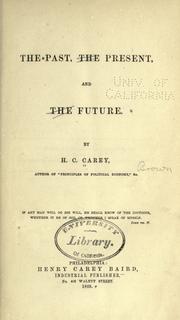 Cover of: The past, the present, and the future by Henry Charles Carey