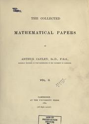 Cover of: The collected mathematical papers of Arthur Cayley. by Arthur Cayley, Arthur Cayley