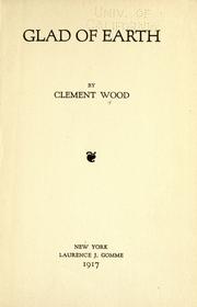 Cover of: Glad of earth by Wood, Clement