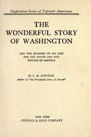 Cover of: The wonderful story of Washington by Stevens, C. M., Stevens, C. M.