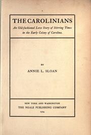 Cover of: The Carolinians: an old-fashioned love story of stirring times in the early colony of Carolina.