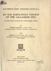 Cover of: ... An old Babylonian version of the Gilgamesh epic, on the basis of recently discovered texts