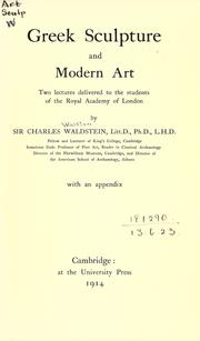 Cover of: Greek sculpture and modern art: two lectures delivered to the students of the Royal academy of London