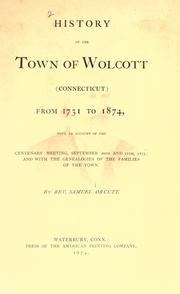 History of the town of Wolcott (Connecticut) from 1731 to 1874 by Samuel Orcutt