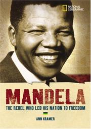 Cover of: Mandela: the rebel who led his nation to freedom