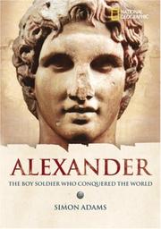 Cover of: Alexander: the boy soldier who conquered the world