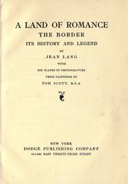 A land of romance, the Border, its history and legend by Jeanie Lang