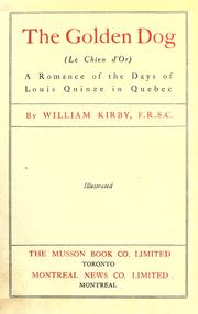 Cover of: The golden dog by William Kirby F.R.S.C.