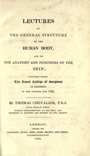 Cover of: Lectures on the general structure of the human body by Thomas Chevalier