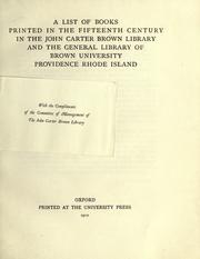 Cover of: A list of books printed in the fifteenth century in the John Carter Brown library and the general library of Brown university, Providence, Rhode Island