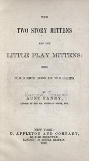Cover of: The two story mittens and the Little play mittens: being the fourth book of the series.