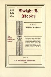 The life of Dwight L. Moody by William R. Moody
