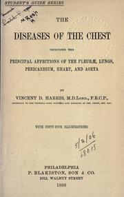 Cover of: The diseases of the chest: including the principal affections of the pleurae lungs, pericardium, heart, and aorta.  55 illustrations.