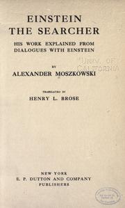 Cover of: Einstein, the searcher: his work explained from dialogues with Einstein