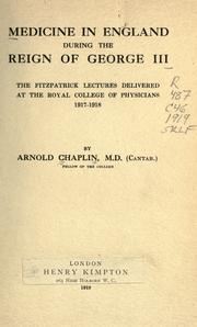 Cover of: Medicine in England during the reign of George III: The Fitzpatrick lectures delivered at the Royal College of Physicians 1917-1918