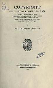 Cover of: Copyright, its history and its law by R. R. Bowker