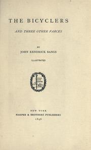 Cover of: The bicyclers, and three other farces. by John Kendrick Bangs