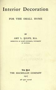 Cover of: Interior decoration for the small home: by Amy L. Rolfe.