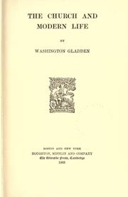 Cover of: The church and modern life by Washington Gladden, Washington Gladden