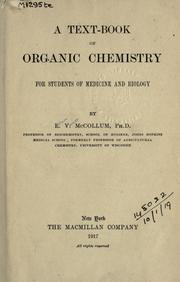 Cover of: A text-book of organic chemistry for students of medicine and biology. by Elmer Verner McCollum, Elmer Verner McCollum