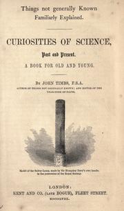 Cover of: Curiosities of science, past and present: A book for old and young. [1st ser.]