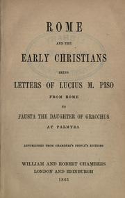 Cover of: Rome and the early Christians: being letters of Lucius M. Piso from Rome to Fausta, the daughter of Gracchus, at Palmyra.