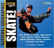 Cover of: Skate! Your Guide to Blading, Aggressive, Vert, Street, Roller Hockey, Speed and More