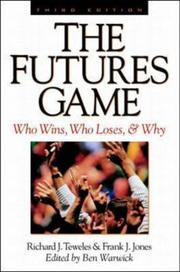 Cover of: The Futures Game: Who Wins, Who Loses, & Why