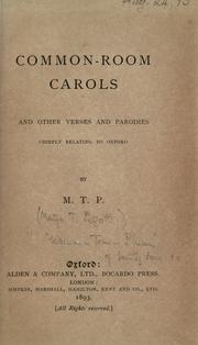 Common-room carols and other verses and parodies chiefly relating to Oxford by Montague Horatio Mostyn Turtle Pigott