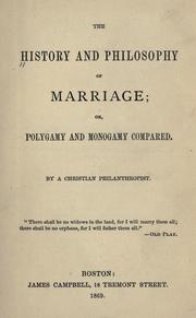 Cover of: The history and philosophy of marriage: or, Polygamy and monogamy compared