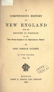 Cover of: A compendious history of New England by Palfrey, John Gorham, Palfrey, John Gorham