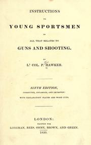 Cover of: Instructions to young sportsmen in all that relates to guns and shooting. by Peter Hawker, Peter Hawker