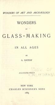 Cover of: Wonders of glass-making in all ages.