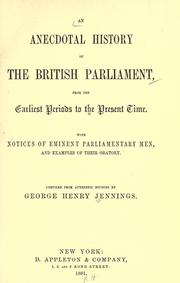 Cover of: An anecdotal history of the British Parliament, from the earliest periods to the present time.