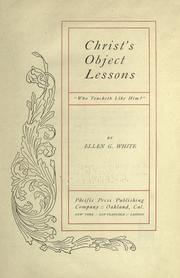 Cover of: Christ's object lessons by Ellen Gould Harmon White