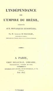 Cover of: L' ind©Øependance de l'empire du Br©Øesil: pr©Øesent©Øee aux monarques europ©Øeens