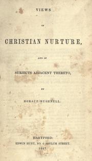 Cover of: Views of Christian nurture by Horace Bushnell, Horace Bushnell